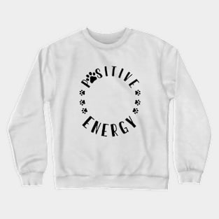 Pawsitive Energy Crewneck Sweatshirt